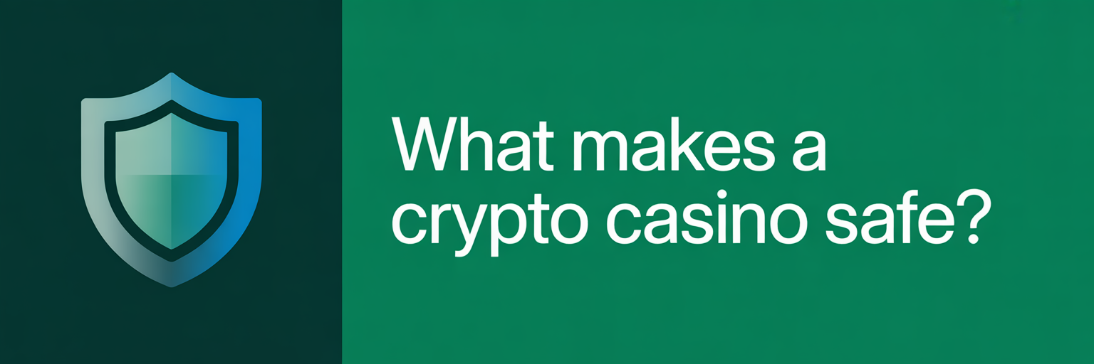 What Makes a Crypto Casino Safe